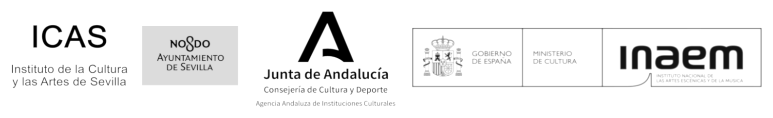 Con el apoyo de: ICAS Instituto de la Cultura y las Artes de Sevilla, Ayuntamiento de Sevilla, Junta de Andalucía Consejería de Cultura y Deporte, Gobierno de España Ministerio de Cultura INAEM
